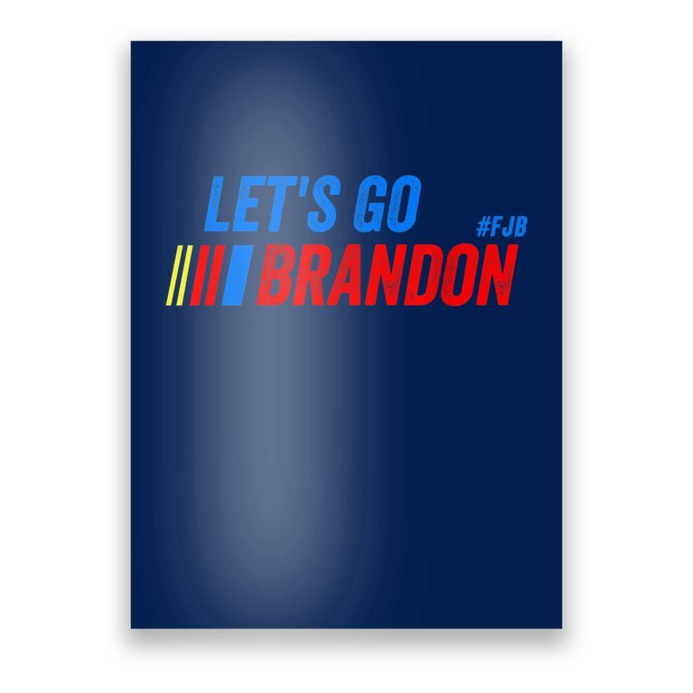 Let's Go Brandon Funny Anti Biden Design Poster