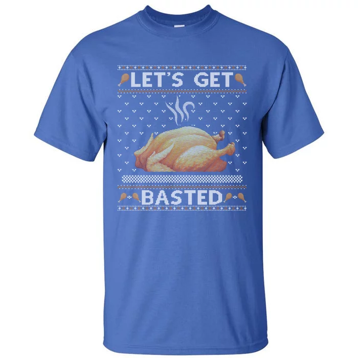 LetS Get Basted Turkey Fall Vibes Ugly Thanksgiving Sweater Funny Gift Tall T-Shirt