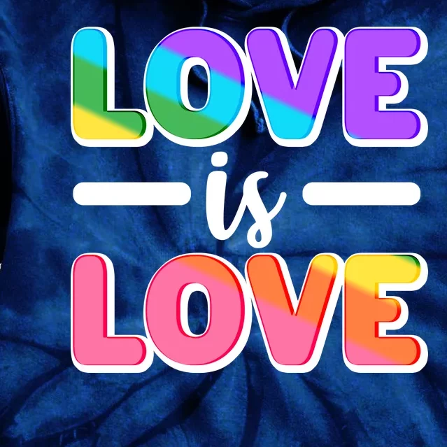 LGBTQ Love Is Love Tie Dye Hoodie