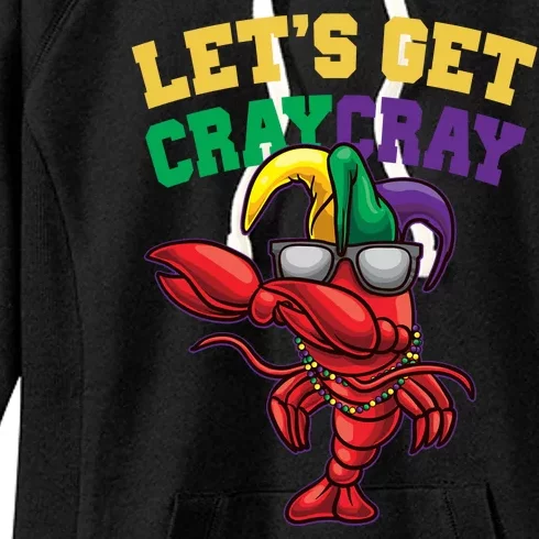 Lets Get Cray Cray Dabbing Crawfish Mardi Gras Women's Fleece Hoodie