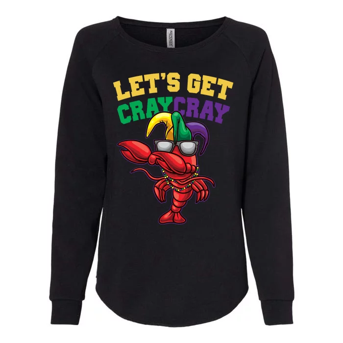 Lets Get Cray Cray Dabbing Crawfish Mardi Gras Womens California Wash Sweatshirt