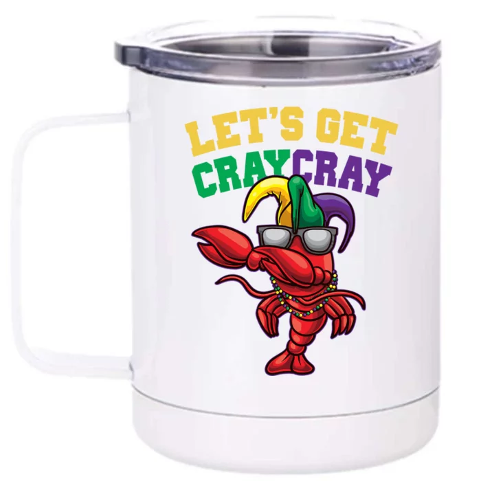 Lets Get Cray Cray Dabbing Crawfish Mardi Gras Front & Back 12oz Stainless Steel Tumbler Cup