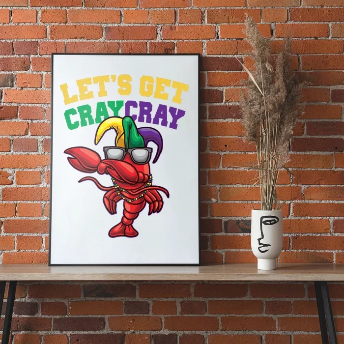 Lets Get Cray Cray Dabbing Crawfish Mardi Gras Poster