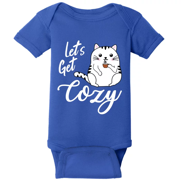 LetS Get Cozy Cat With Hot Coffee Coco Tea Or Cider Cute Gift Baby Bodysuit