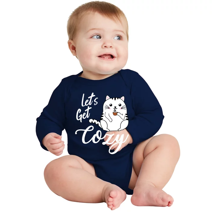 LetS Get Cozy Cat With Hot Coffee Coco Tea Or Cider Cute Gift Baby Long Sleeve Bodysuit