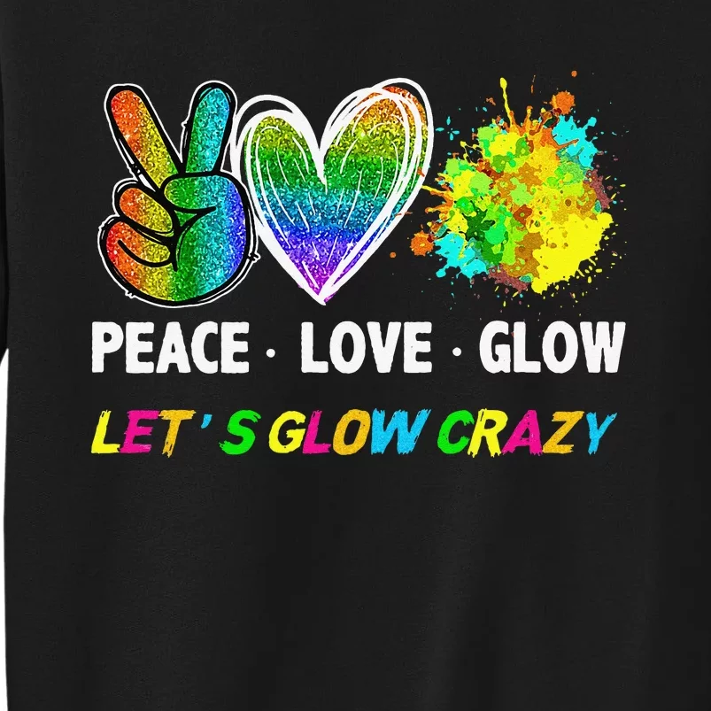 Lets' Glow Crazy Peace Love Glow Party Squad Halloween Tall Sweatshirt