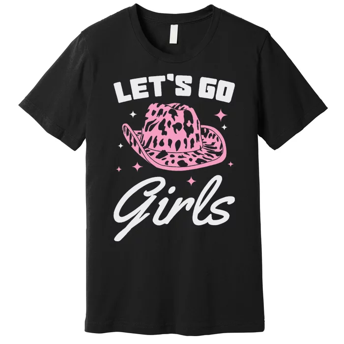 LetS Go Cowgirl Southern Western Cute Cowboy Hat Gift Premium T-Shirt