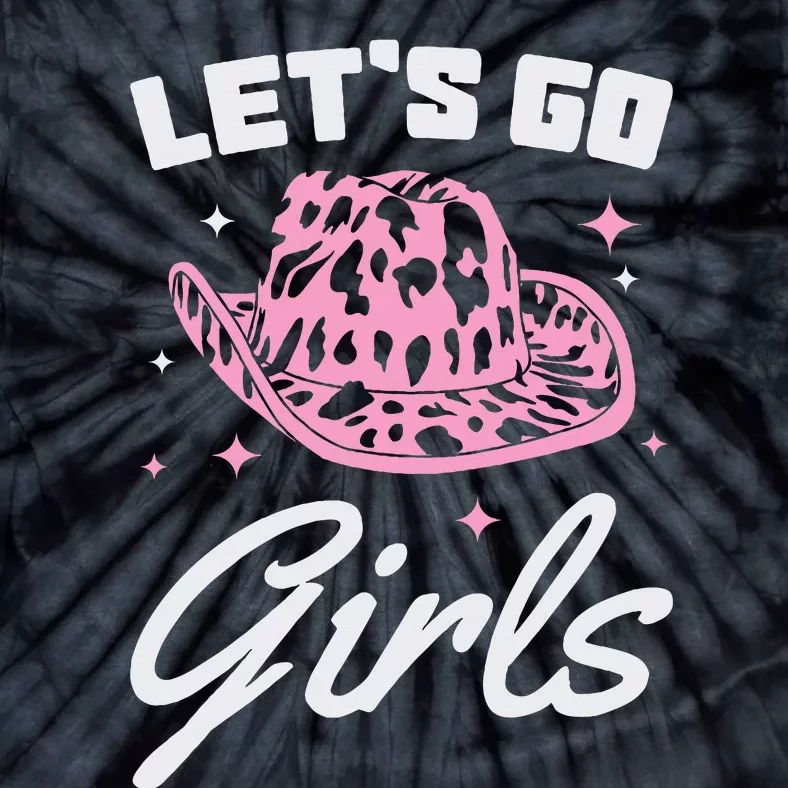 LetS Go Cowgirl Southern Western Cute Cowboy Hat Gift Tie-Dye T-Shirt