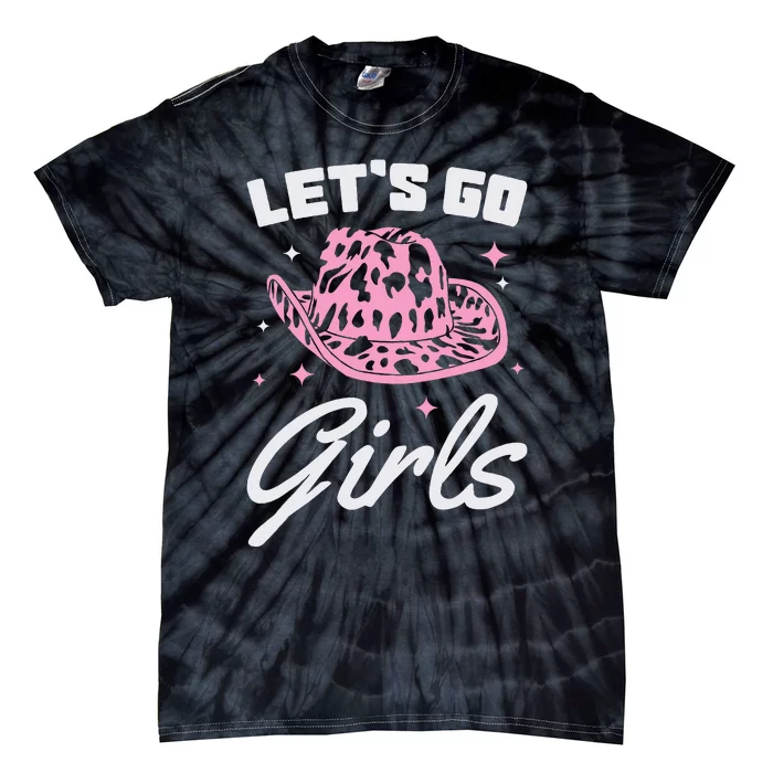 LetS Go Cowgirl Southern Western Cute Cowboy Hat Gift Tie-Dye T-Shirt