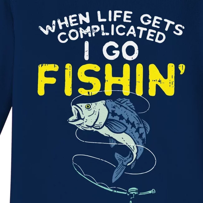 Life Gets Complicated Go Fishing Fish Bass Fisherman Gift Baby Long Sleeve Bodysuit