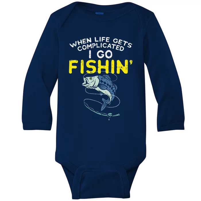 Life Gets Complicated Go Fishing Fish Bass Fisherman Gift Baby Long Sleeve Bodysuit