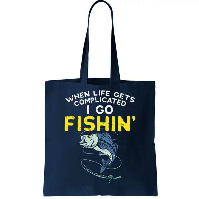 Life Gets Complicated Go Fishing Fish Bass Fisherman Gift Tote Bag