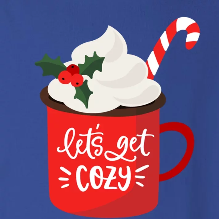 LetS Get Cozy For Christmas Great Gift Toddler Long Sleeve Shirt