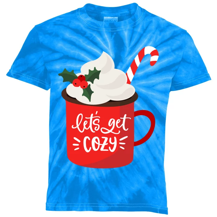 LetS Get Cozy For Christmas Great Gift Kids Tie-Dye T-Shirt