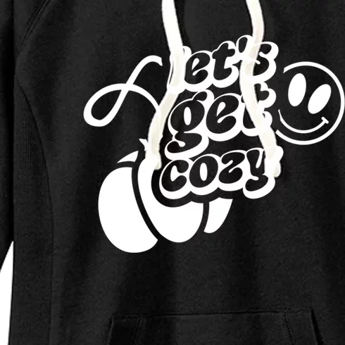 LetS Get Cozy Funny Graphic Tees And Meaningful Gift Women's Fleece Hoodie