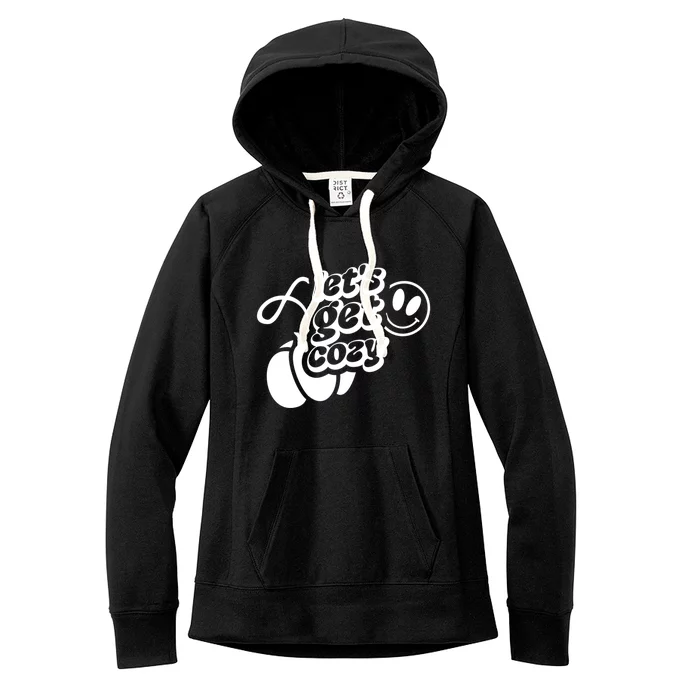 LetS Get Cozy Funny Graphic Tees And Meaningful Gift Women's Fleece Hoodie