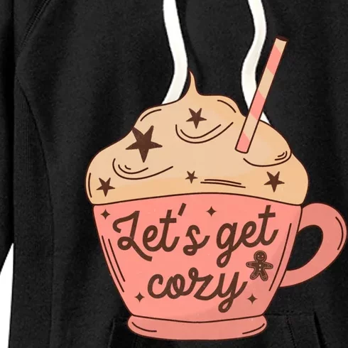 LetS Get Cozy Hot Chocolate Graphic Gift Women's Fleece Hoodie