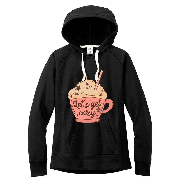 LetS Get Cozy Hot Chocolate Graphic Gift Women's Fleece Hoodie