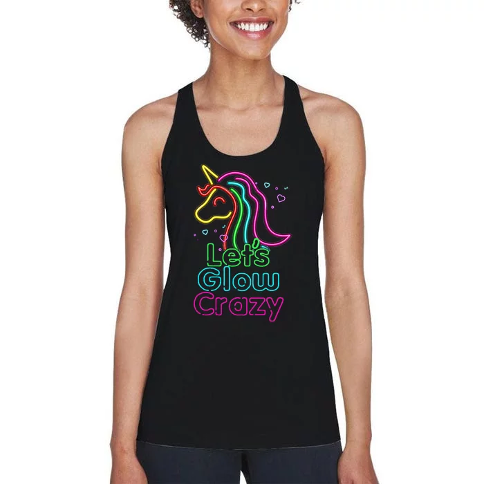 Lets Glow Crazy Glow Party Unicorn Lover Birthday Women's Racerback Tank