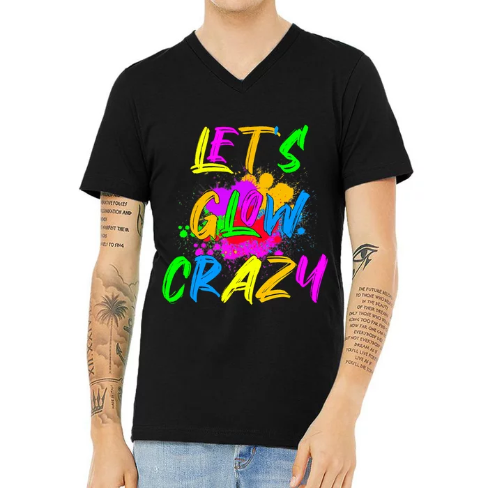 Let's Glow Crazy Outfit Retro Colorful Party V-Neck T-Shirt