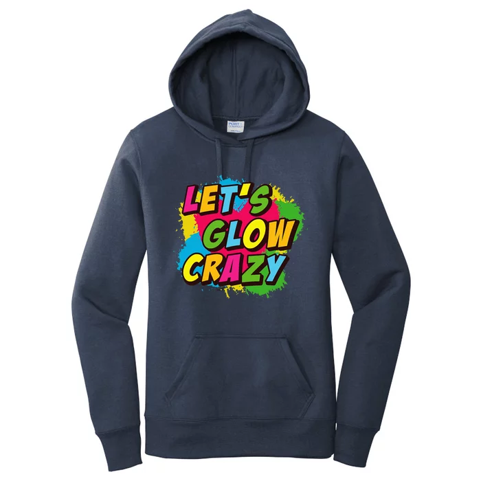 Let Glow Crazy Retro Colorful Quote Group Team Tie Dye Women's Pullover Hoodie