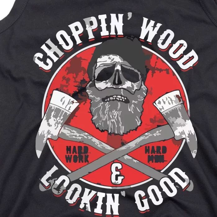 Lumberjack Gifts Choppin Wood And Lookin Good Tank Top