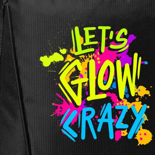 Let's Glow Crazy Glow Party Retro 80s Colors Party Lover City Backpack