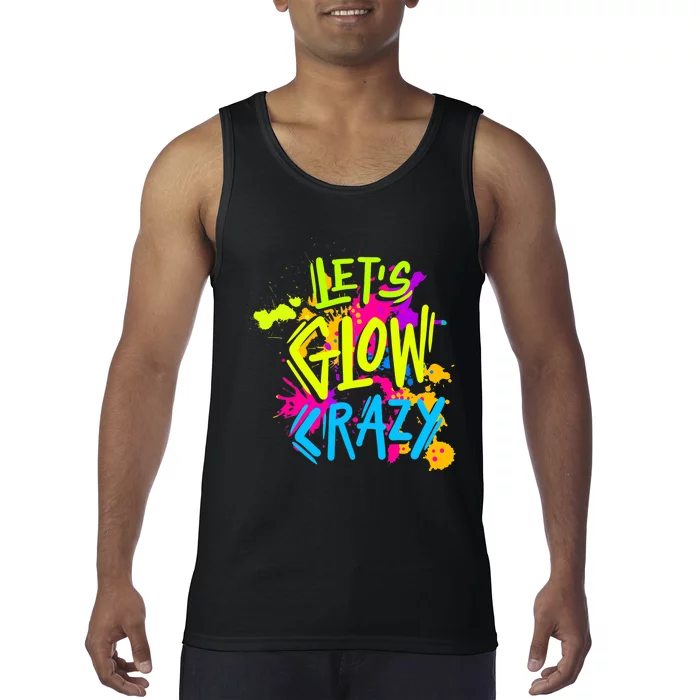 Let's Glow Crazy Glow Party Retro 80s Colors Party Lover Tank Top