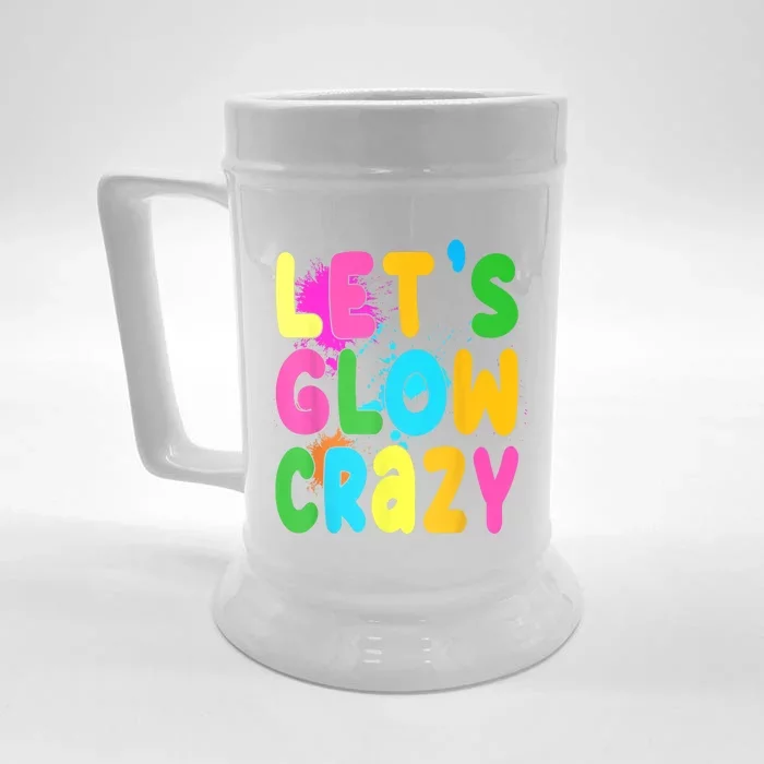 Let Glow Crazy Retro Colorful Quote Group Team Tie Dye Front & Back Beer Stein