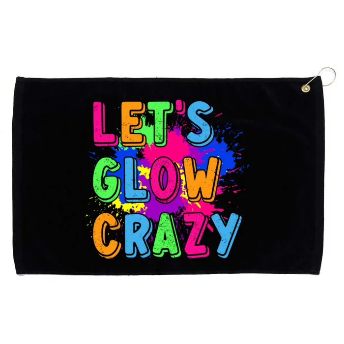 Let Glow Crazy Retro Colorful Quote Group Team Tie Dye Grommeted Golf Towel