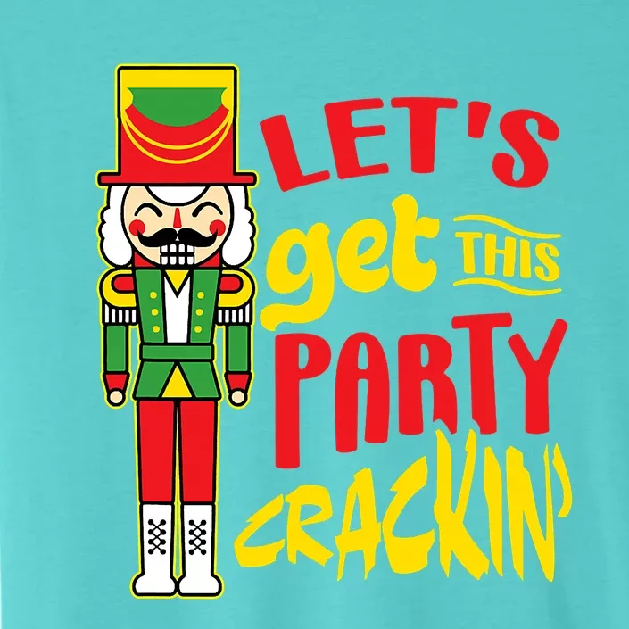 Let's Get Crackin' Funny Nutcracker Christmas Gifts ChromaSoft Performance T-Shirt