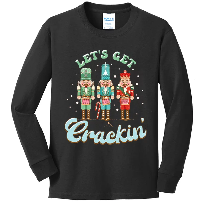 Lets Get Crackin Three Nutcrackers Christmas Teacher Kids Long Sleeve Shirt