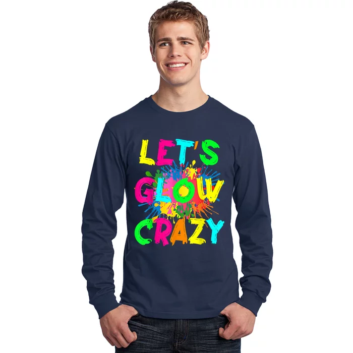 Let's Glow Crazy Outfit Retro Colorful Party 80s Party Long Sleeve Shirt