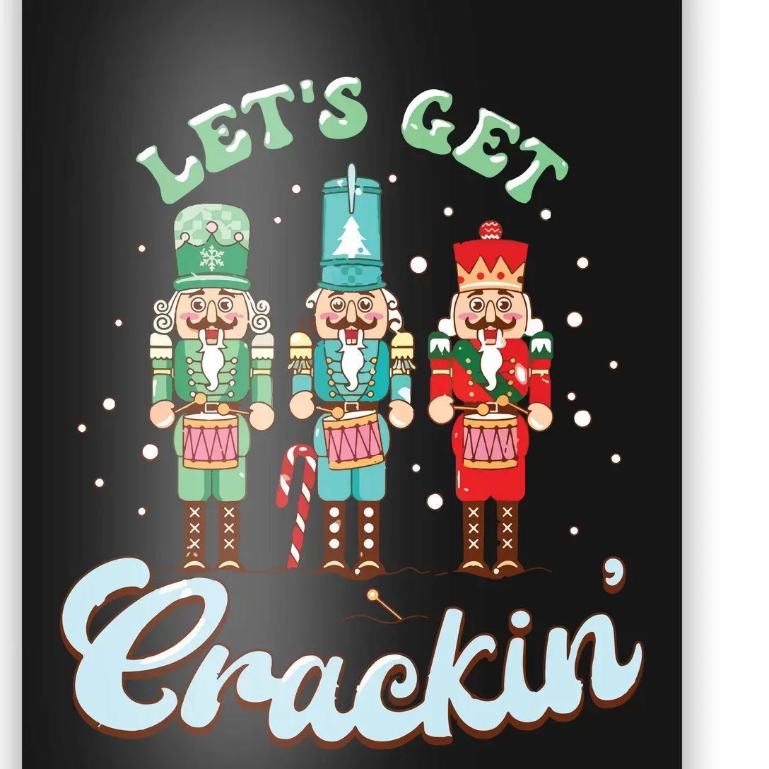 Lets Get Crackin Three Nutcrackers Christmas Teacher Poster