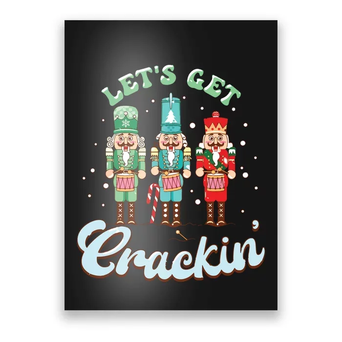 Lets Get Crackin Three Nutcrackers Christmas Teacher Poster