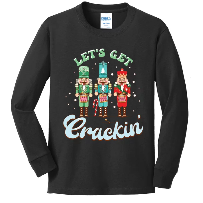 Lets Get Crackin Three Nutcrackers Christmas Teacher Kids Long Sleeve Shirt