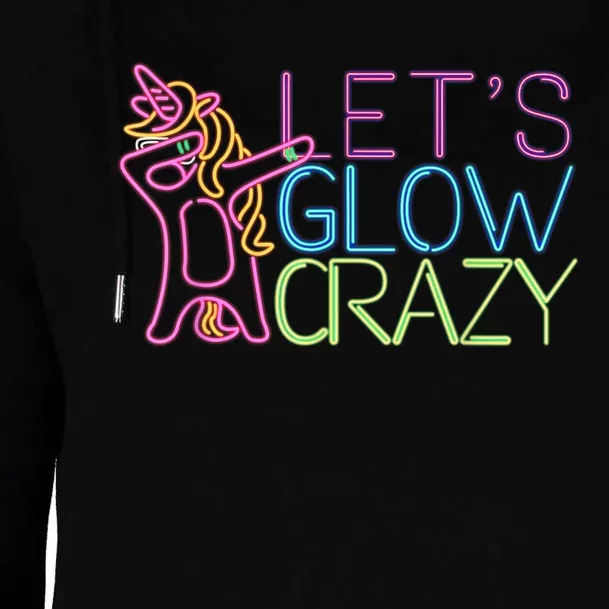 Lets Glow Crazy Glow Party 80s Retro Unicorn Party Womens Funnel Neck Pullover Hood