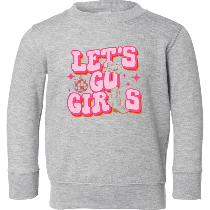 Lets Go Cowgirl Hat Cowboy Boots Bachelorette Party Toddler Sweatshirt