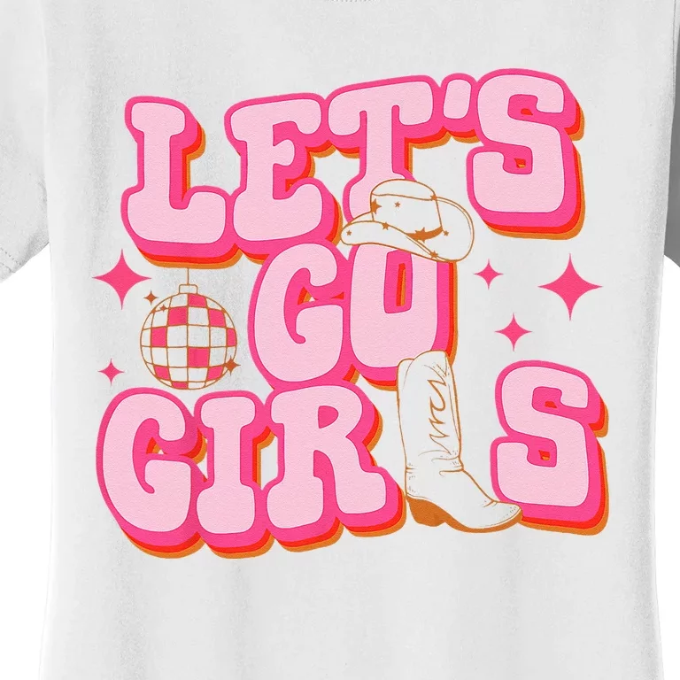 Lets Go Cowgirl Hat Cowboy Boots Bachelorette Party Women's T-Shirt