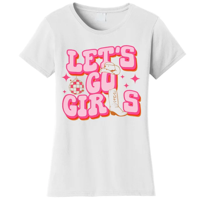 Lets Go Cowgirl Hat Cowboy Boots Bachelorette Party Women's T-Shirt