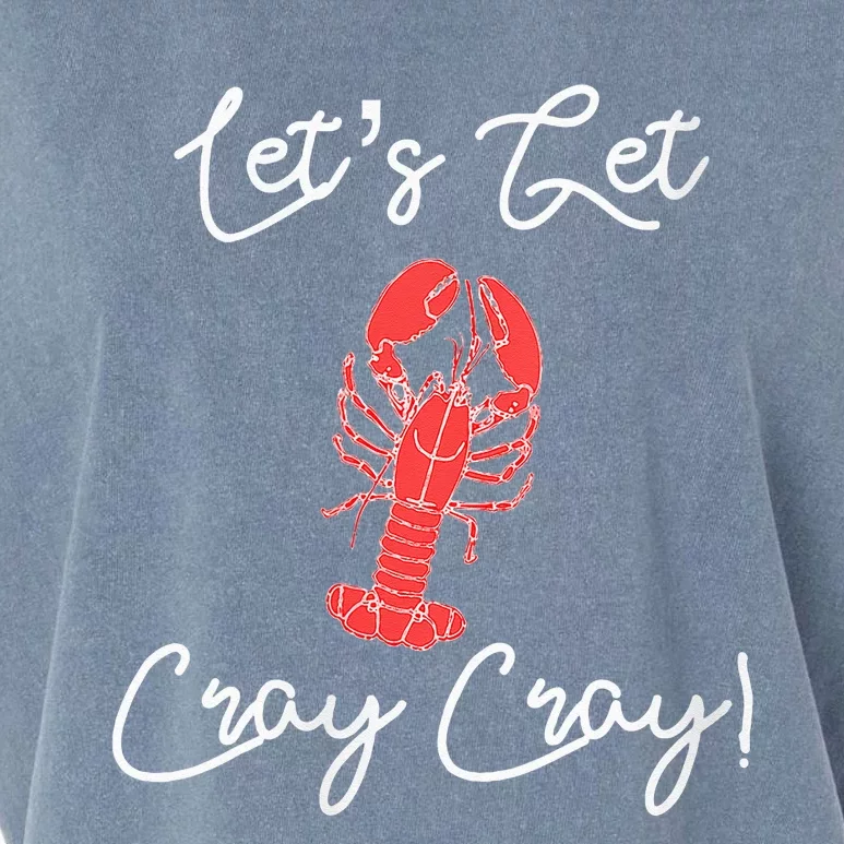 Lets Get Cray Cray Crawfish Crayfish Boil Party Garment-Dyed Women's Muscle Tee