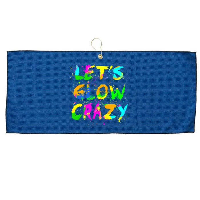 Let Glow Crazy Retro Colorful Quote Group Team Tie Dye Large Microfiber Waffle Golf Towel