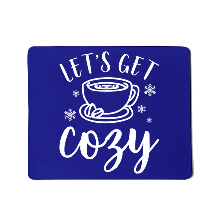 LetS Get Cozy Coffee Merry Christmas Winter Holiday Season Gift Mousepad