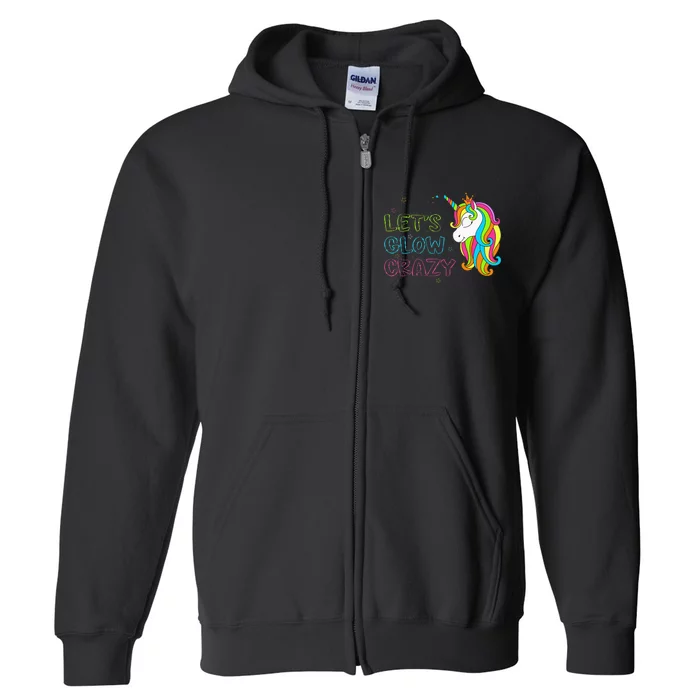 Let's Glow Crazy Glow Party Unicorn Lover Birthday Full Zip Hoodie