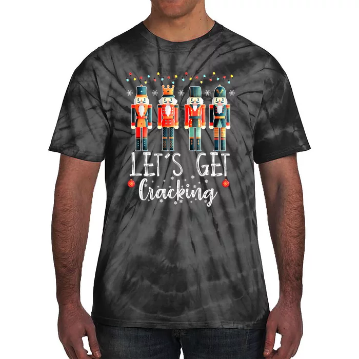 LetS Get Cracking Christmas Nutcracker Ballet Tie-Dye T-Shirt