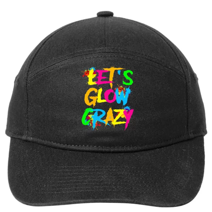 Let Glow Crazy Colorful Quote Colorful Tie Dye Squad Team 7-Panel Snapback Hat