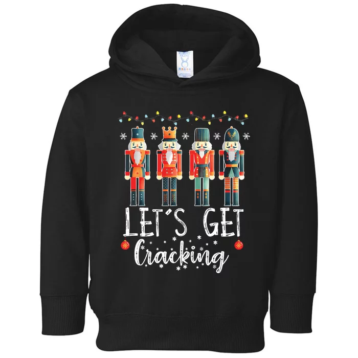 Lets Get Cracking Christmas Nutcracker Ballet Toddler Hoodie