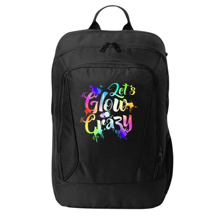 Let Glow Crazy Retro Colorful Quote Group Team Tie Dye City Backpack