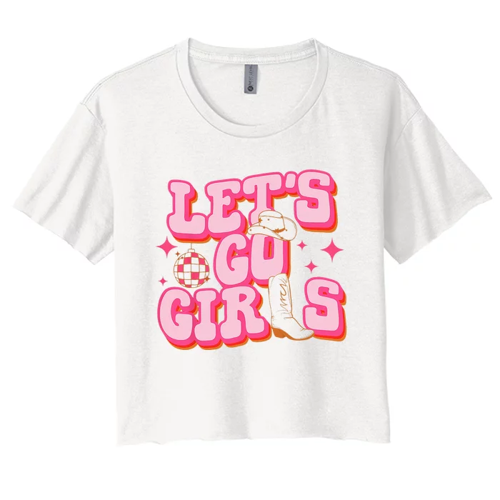 Let's Go Cowgirl Hat Cowboy Boots Bachelorette Party Women's Crop Top Tee