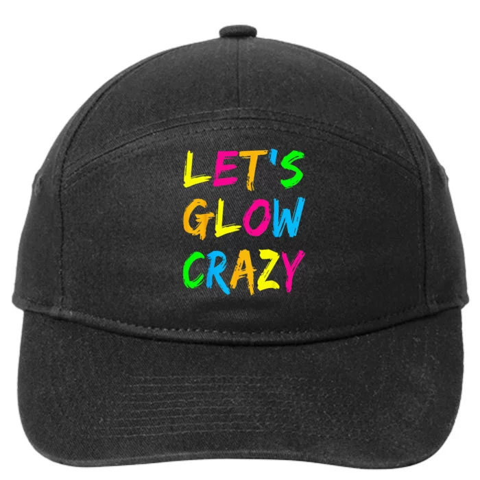 Lets Glow Crazy Glow Party 80s Retro Costume Party Lover 7-Panel Snapback Hat